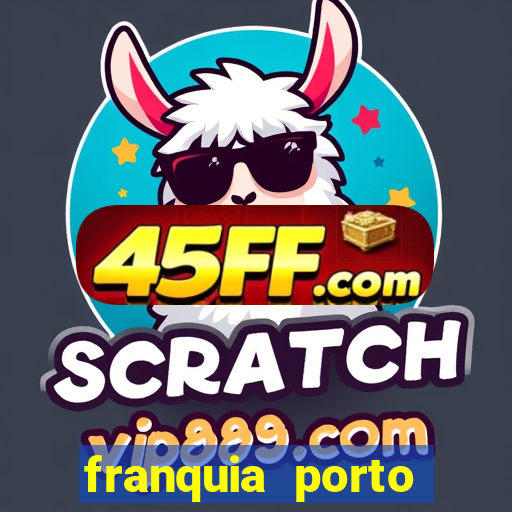 franquia porto seguro valor